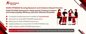 NURS FPX 8006 Assessment 2 Apply System Thinking to Support and Produce Quality, Efficiency, and Cost -Effective Outcomes